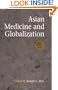 Asian Medicine and Globalization (Encounters with Asia)