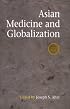 Asian Medicine and Globalization (Encounters with Asia)