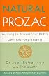 Natural Prozac: Learning to Release Your Body's Own Anti-Depressants