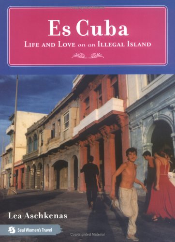 City Travel Guides Discounted  Books : Es Cuba: Life and Love on an Illegal Island