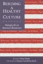 Building a Healthy Culture: Strategies for an American Renaissance