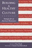 Building a Healthy Culture: Strategies for an American Renaissance