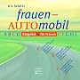 frauen-Automobil: Ein Ratgeber/in f�r Frauen