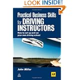 Practical Business Skills for Driving Instructors: How to Set Up and Run Your Own Driving School'