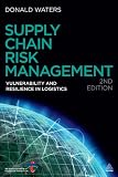 Supply Chain Risk Management: Vulnerability and Resilience in Logistics