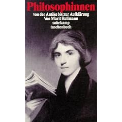 Philosophinnen I und II: Philosophinnen, band 1: Von der Antike bis zur Aufkl�rung