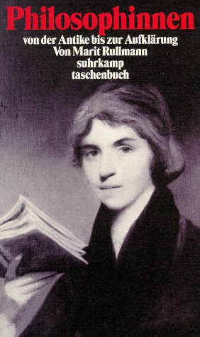 Philosophinnen I und II: Philosophinnen, band 1: Von der Antike bis zur Aufklärung