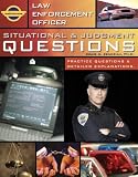 Law Enforcement Officer: Situational & Judgment Questions - Practice Questions & Detailed Explanations