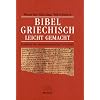 Bibelgriechisch leichtgemacht. Lehrbuch des neutestamentlichen Griechisch