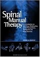 Spinal Manual Therapy: An Introduction to Soft Tissue Mobilization, Spinal Manipulation, Therapeutic and Home Exercise