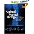 Spinal Manual Therapy: An Introduction to Soft Tissue Mobilization, Spinal Manipulation, Therapeutic and Home Exercise by  Howard W. Makofsky