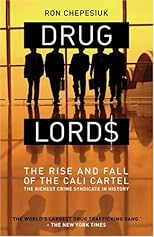 Drug Lords: The Rise and Fall of the Cali Cartel