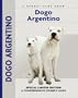 Dogo Argentino: A Comprehensive Owner's Guide