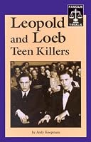 Famous Trials - Leopold and Loeb: Teen Killers (Famous Trials)