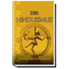 Der Hinduismus. Bibliothek der Weltreligionen (Gebundene Ausgabe)