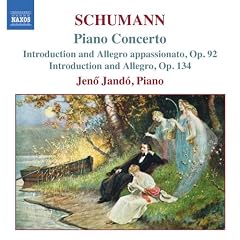Schumann: Piano Concerto; Introduction and Allegro appassionato, Op. 92; Introduction and Allegro, Op. 134