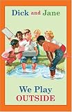Dick and Jane: We Play Outside (Dick and Jane)