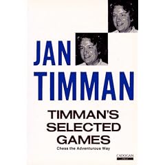 Timman's Selected Games: Chess the Adventurous Way