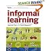 Informal Learning: Rediscovering the Natural Pathways That Inspire Innovation and Performance (Essential Knowledge Resource)