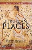 Etruscan places : travels through forgotten Italy