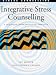 Integrative Stress Counselling: A Humanistic Problem-Focused Approach: A Humanistic Problem and Goal Focused Approach (Stress Counselling)