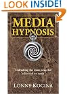 Media Hypnosis: Unleashing the Most Powerful Sales Tool on Earth
