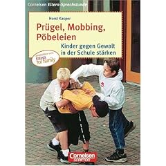 Cornelsen Eltern-Sprechstunde: Pr�gel, Mobbing, P�beleien: Kinder gegen Gewalt in der Schule st�rken
