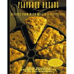 Flavored Breads: From the Famous Coyote Cafe