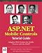 Books : ASP.NET Mobile Controls: Tutorial Guide: Adaptive Web Content for Mobile Devices with the MMIT