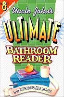 Uncle John's Ultimate Bathroom Reader (Uncle John's Bathroom Reader #8)