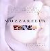 Mozzarella: Inventive Recipes from Leading Chefs With Buffalo Mozzarella