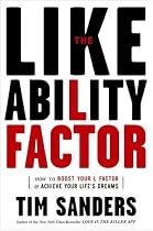 The Likeability Factor: How to Boost Your L-Factor and Achieve Your Life's Dreams