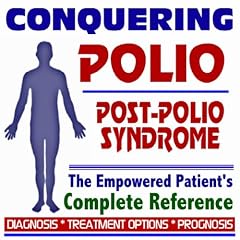 2009 Conquering Polio and Post-Polio Syndrome - The Empowered ...