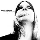 Click here to buy You Thrill Me: A Musical Odyssey 1962-1979 by  Patty Waters .