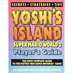 Yoshi's Island: Super Mario World 2 Player's Guide (Gaming Mastery) book cover