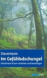 Im Gefühlsdschungel: Emotionale Krisen verstehen und bewältigen. Mit Übungsaufgaben und Tipps, um Veränderungsziele zu planen und zu erreichen