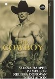 The Cowboy: Wild Ride / Cowboy in Paradise / Saddle Sore / Rodeo Man (Redefining the Word Hot... Aphrodisia)