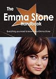 The Emma Stone Handbook - Everything you need to know about Emma Stone