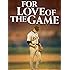 For Love of the Game