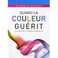 Quand la couleur gu�rit : Psychologie et chromoth�ratie
