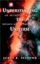 Understanding the Universe: An Introduction to Physics and Astrophysics