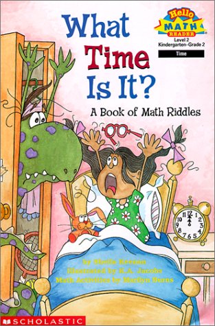 What Time Is It?: A Book of Math Riddles (Hello Reader! Math Level 2 (Prebound))