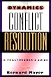 The Dynamics of Conflict Resolution: A Practitioner's Guide