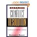 The Dynamics of Conflict Resolution: A Practitioner's Guide