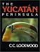 Book The Yucatan Peninsula