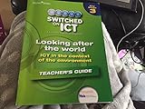 Looking after the world : ICT in the context of the environment. Teacher's guide