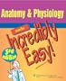 Anatomy & Physiology Made Incredibly Easy! (Incredibly Easy! Series)
