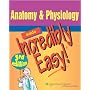 Anatomy and Physiology Made Incredibly Easy (Incredibly Easy!) (Incredibly Easy!) (Incredibly Easy! Series)