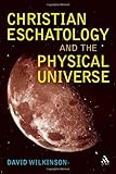 Christian eschatology and the physical universe