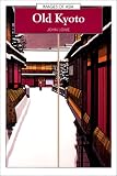 Old Kyoto: A Short Social History (Images of Asia)